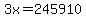 3x=245910