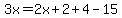 3x=2x%2B2%2B4-15