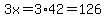 3x=3%2A42=126