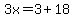 3x=3%2B18