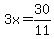 3x=30%2F11