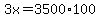 3x=3500%2A100