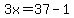 3x=37-1