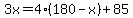 3x=4%28180-x%29%2B85