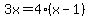3x=4%28x-1%29