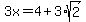 3x=4%2B3%2Asqrt%282%29