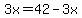 3x=42-3x