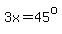 3x=45%5Eo