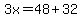 3x=48%2B32