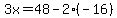 3x=48-2%28-16%29