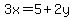 3x=5%2B2y