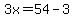 3x=54-3