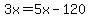 3x=5x-120