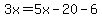 3x=5x-20-6