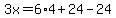 3x=6%2A4%2B24-24