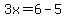 3x=6-5