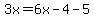 3x=6x-4-5
