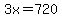 3x=720