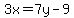 3x=7y-9