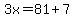 3x=81%2B7