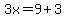 3x=9%2B3