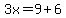 3x=9%2B6
