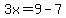 3x=9-7