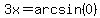 3x=arcsin%280%29