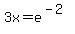 3x=e%5E%28-2%29