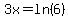 3x=ln%286%29