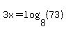 3x=log%288%2C%2873%29%29
