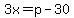 3x=p-30
