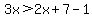 3x%3E2x%2B7-1