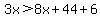 3x%3E8x%2B44%2B6