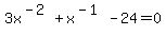 3x%5E%28-+2%29+%2B+x%5E%28-+1%29+-+24+=+0