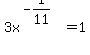 3x%5E%28-1%2F11%29=1