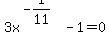 3x%5E%28-1%2F11%29-1=0