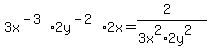 3x%5E%28-3%29%2A2y%5E%28-2%29%2A2x=%282%29%2F%283x%5E2%2A2y%5E2%29