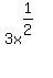 3x%5E%281%2F2%29%5E%22%22