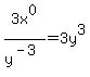 3x%5E0%2Fy%5E%28-3%29+=+3y%5E3