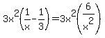 3x%5E2%281%2Fx-1%2F3%29=3x%5E2%286%2Fx%5E2%29