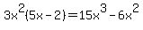 3x%5E2%285x-2%29=15x%5E3-6x%5E2