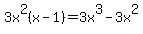 3x%5E2%28x-1%29=3x%5E3-3x%5E2
