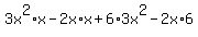 3x%5E2%2Ax-2x%2Ax%2B6%2A3x%5E2-2x%2A6