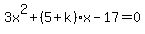 3x%5E2%2B%285%2Bk%29x-17=0