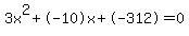3x%5E2%2B-10x%2B-312+=+0