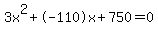 3x%5E2%2B-110x%2B750+=+0