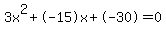 3x%5E2%2B-15x%2B-30+=+0