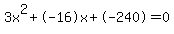 3x%5E2%2B-16x%2B-240+=+0