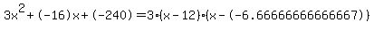 3x%5E2%2B-16x%2B-240+=+3%28x-12%29%2A%28x--6.66666666666667%29